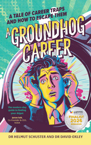 A Groundhog Career (A tale of career traps and how to escape them) - 9781788607094 by Dr. Helmut Schuster, Dr. David Oxley, 9781788607094