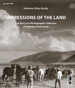 Impressions of the Land (The Story of a Photographic Collection of Palestine-Eretz Israel) by Silver-Brody Vivienne, 9783422802636