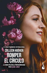 Romper el círculo (Edición de la Película) / It Ends with Us (Movie Tie-In) (Spanish Edition) by Colleen Hoover, 9786073917575