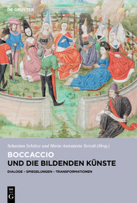 Boccaccio und die bildenden Künste (Dialoge, Spiegelungen, Transformationen) (German Edition) by Sebastian Schütze, Maria Antonietta Terzoli, 9783111396811