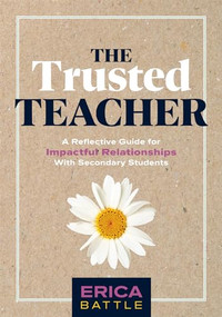 Trusted Teacher, The by Erica Battle, 9781960574626