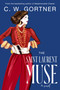 The Saint Laurent Muse (A Novel) by C. W. Gortner, 9780063319837