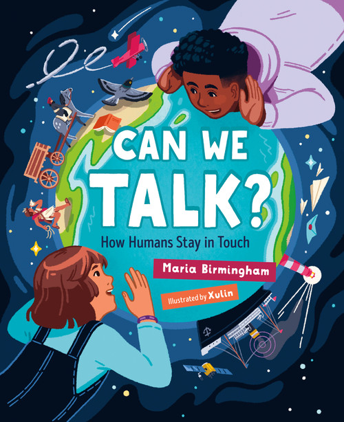 Can We Talk? (How Humans Stay in Touch) by Maria Birmingham, Xulin Wang, 9781459838727