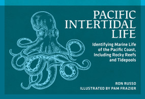Pacific Intertidal Life (Identifying Marine Life of the Pacific Coast, Including Rocky Reefs and Tidepools) by Ron Russo, Pam Frazier, 9780912550374