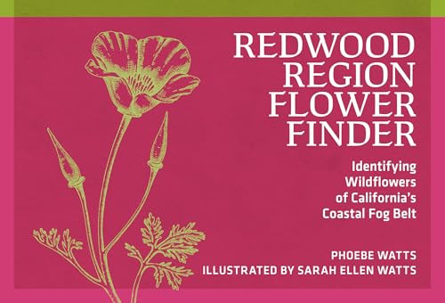 Redwood Region Flower Finder (Identifying Wildflowers of California's Coastal Fog Belt) by Phoebe Watts, Sarah Ellen Watts, 9780912550565