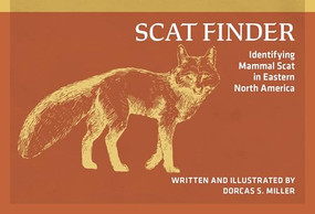 Scat Finder (Identifying Mammal Scat in Eastern North America) by Dorcas S. Miller, 9780912550572