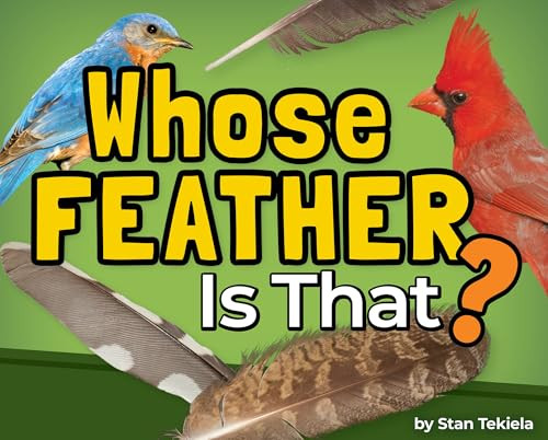 Whose Feather Is That? by Stan Tekiela, 9781647554903