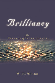 Brilliancy (The Essence of Intelligence) by A. H. Almaas, 9781590303351
