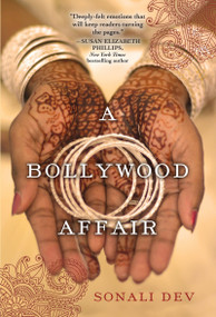 A Bollywood Affair (A Heartfelt and Romantic Novel of Modern India) by Sonali Dev, 9781617730139
