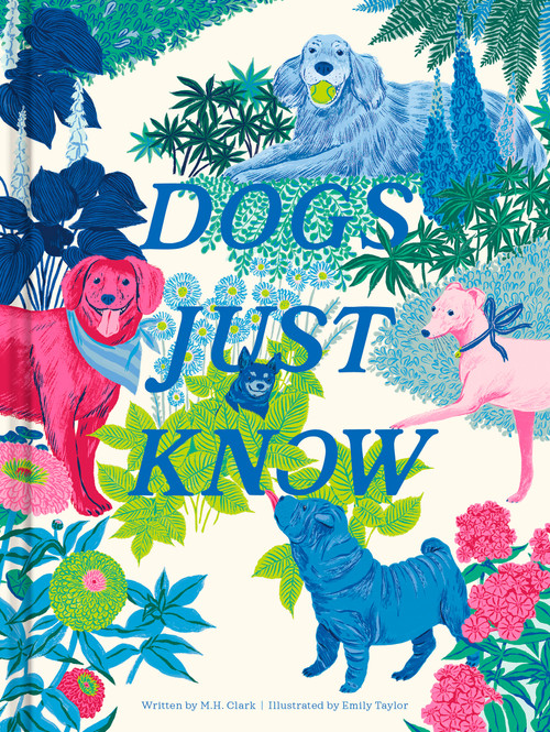 Dogs Just Know by M.H. Clark, 9781957891286