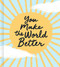 You Make the World Better by Miriam Hathaway, 9781957891330