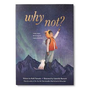 Book - Why Not - 9781957891194 by Kobi Yamada, 9781957891194