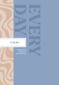 Calm Every Day - Guided Journal by Amelia Hansom, 9781957891224