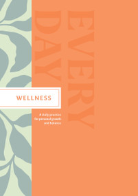 Wellness Every Day - Guided Journal by Amelia Hansom, 9781957891262