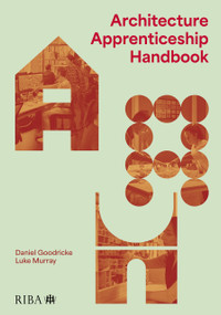 Architecture Apprenticeship Handbook by Daniel Goodricke, Luke Murray, 9781915722102
