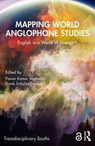 Mapping World Anglophone Studies (English in a World of Strangers) by Pavan Kumar Malreddy, Frank Schulze-Engler, 9781032886633