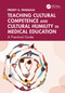 Teaching Cultural Competence and Cultural Humility in Medical Education (A Practical Guide) by Freddy A. Paniagua, 9781032854687