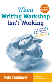 When Writing Workshop Isn't Working (Answers to Ten Tough Questions Grades 2-5) by Mark Overmeyer, 9781032807331
