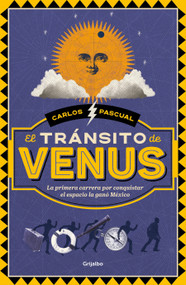 El tránsito de Venus / The Transit of Venus (Spanish Edition) by Carlos Pascual, 9786073847551