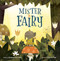 Mister Fairy by Florian Pigé, Angus Yuen-Killick, Morgane de Cadier, 9781636550008