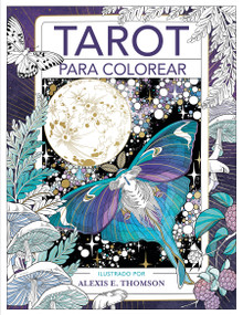 Tarot para colorear / Tarot Coloring (Spanish Edition) by Alexis E. Thomson, 9788401029141