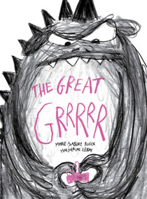 The Great Grrrrr by Marjolaine Leray, Angus Yuen-Killick, Marie-Sabine Roger, 9781636550565