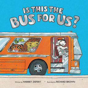 Is This the Bus for Us? by Richard Brown, Harriet Ziefert, 9781636550589