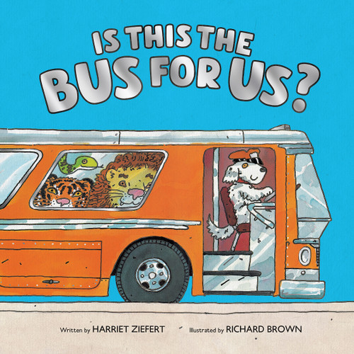 Is This the Bus for Us? by Richard Brown, Harriet Ziefert, 9781636550589