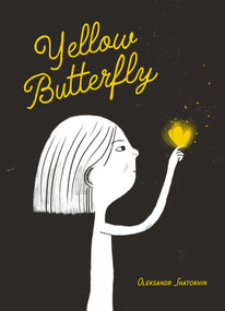 Yellow Butterfly (A story from Ukraine) by Oleksandr Shatokhin, 9781636550640