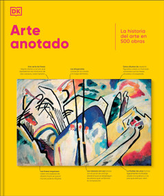 Arte anotado (Art, Annotated) (La historia del arte en 500 obras) (Spanish Edition) by DK, 9780593969762