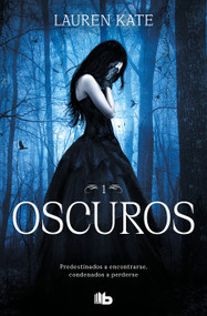 Oscuros / Dark (Spanish Edition) by Lauren Kate, 9786073843201
