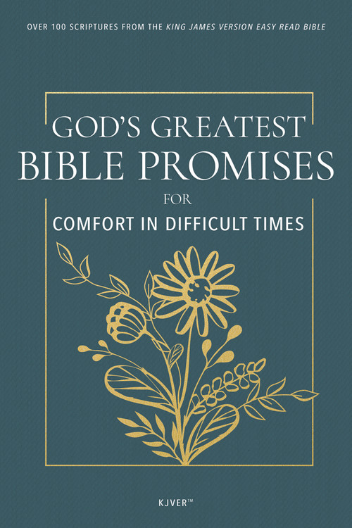 God's Greatest Bible Promises for Comfort in Difficult Times (Over 100 Scriptures from the King James Version Easy Read Bible (KJVER)) by Whitaker House, 9798887693347