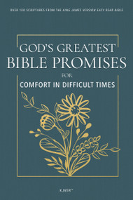 God's Greatest Bible Promises for Comfort in Difficult Times (Over 100 Scriptures from the King James Version Easy Read Bible) by Whitaker House, 9798887693347