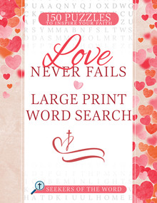 Love Never Fails Large Print Word Search (150 Puzzles to Inspire Your Faith) by Whitaker House, 9798887693378