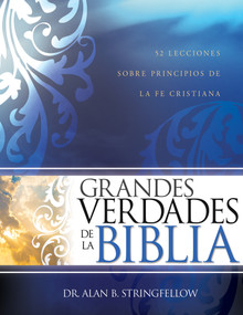 Grandes verdades de la Biblia (52 lecciones sobre principios de la fe cristiana) (Spanish Edition) by Alan B. Stringfellow, 9798887693408