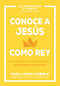 Conoce a Jesús como rey (Un estudio de 10 sesiones del evangelio de Mateo) (Spanish Edition) by Tara-Leigh Cobble, 9798887693521