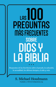 Las 100 preguntas más frecuentes sobre Dios y la Biblia (Spanish Edition) by S. Michael Houdmann, 9798887693637