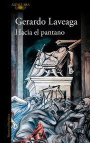 Hacia el pantano / Towards the Swamp (Spanish Edition) by Gerardo Laveaga, 9786073846189