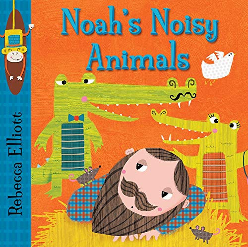 Noah's Noisy Animals by Rebecca Elliott, 9780745965611