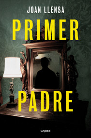 Primer padre / First Father (Spanish Edition) by Joan Llensa, 9788425367519