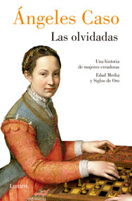Las olvidadas / The Forgotten (Spanish Edition) by Ángeles Caso, 9788426426888