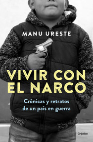 Vivir con el narco / Living with Narcos (Spanish Edition) by Manu Ureste, 9786073848732