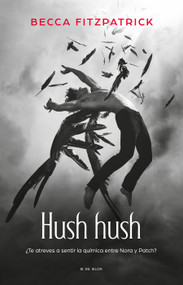 Hush Hush (Spanish Edition) by Becca Fitzpatrick, 9786073836364