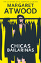 Chicas bailarinas / Dancing Girls (Spanish Edition) by Margaret Atwood, 9788466377430