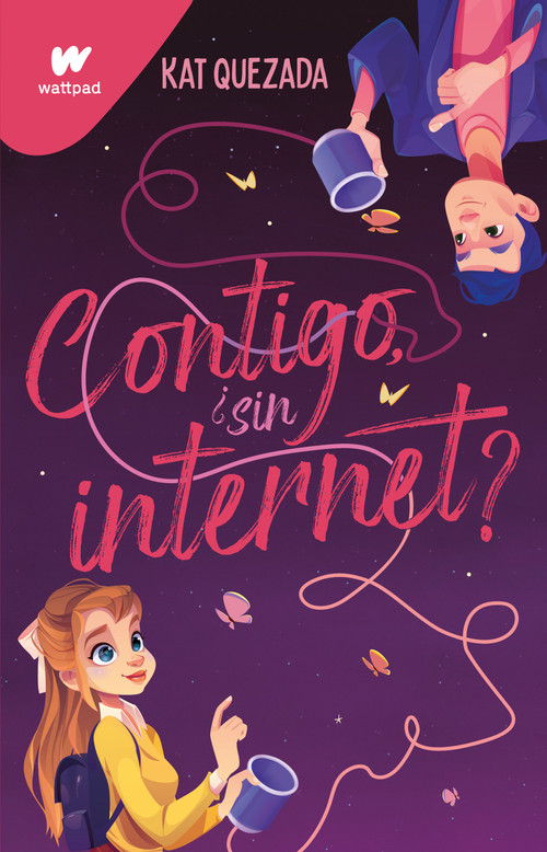 Contigo, ¿sin internet? / With You Even without WiFi (Spanish Edition) by Kat Quezada, 9786073846899