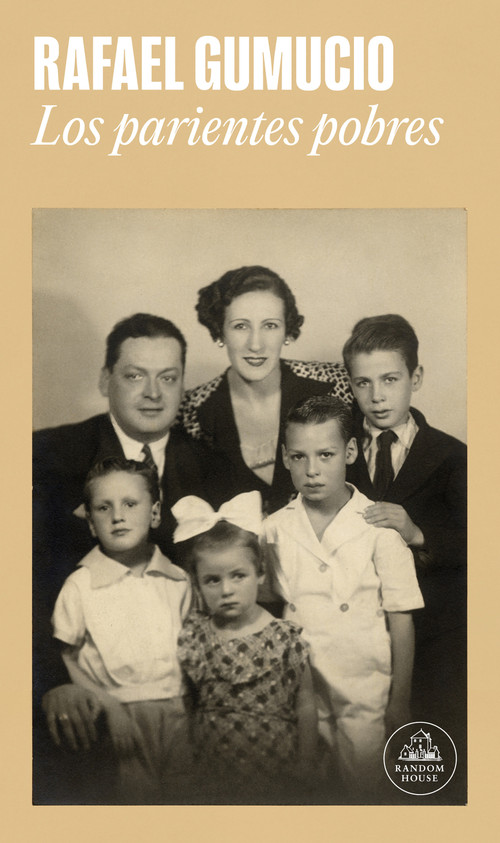 Los parientes pobres / The Poor Relatives (Spanish Edition) by Rafael Gumucio, 9788439743125