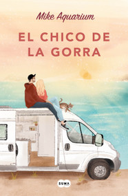 El chico de la gorra / The Guy with the Cap (Spanish Edition) by Mike Aquarium, 9788410257108