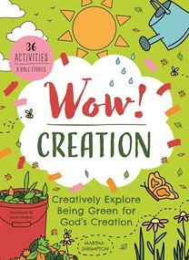 Wow! Creation (Creatively Explore Being Green for God's Creation) by Martha Shrimpton, Sarah Nolloth, 9781781284667