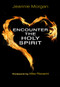 Encounter the Holy Spirit by Jeannie Morgan, 9780857211682
