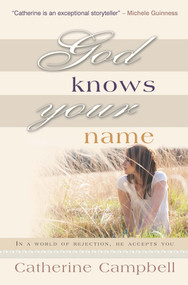 God Knows Your Name (In a world of rejection, He accepts you) by Catherine Campbell, 9781854249838